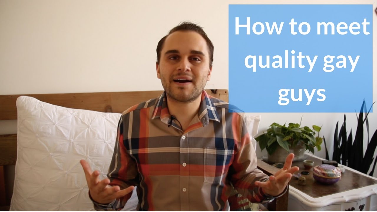 How to meet quality gay guys