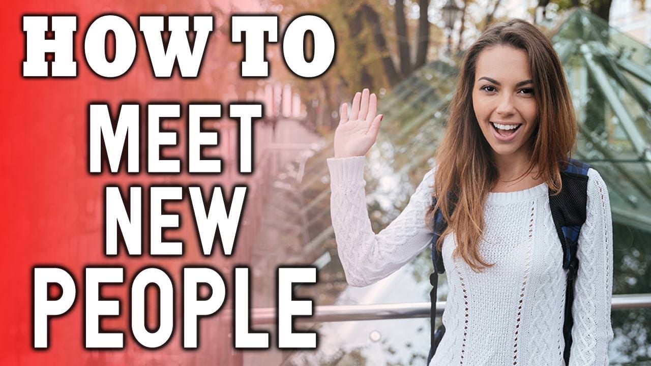 How to Meet New People - 6 Tips for Making More Friends