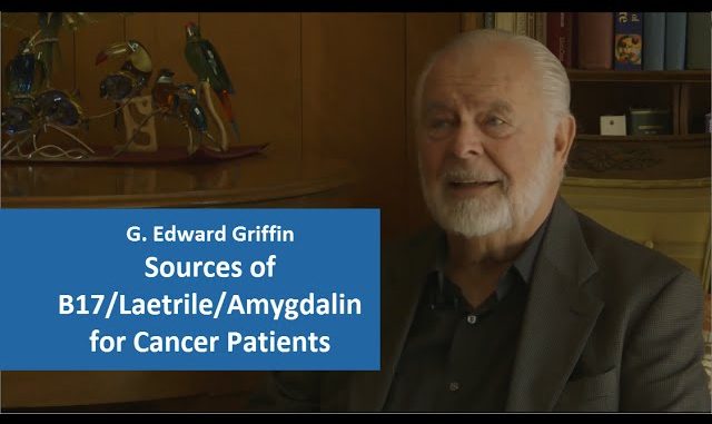 Sources of Vitamin B17 | Laetrile | Amygdalin for Cancer Patients - G. Edward Griffin